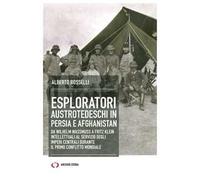 Esploratori austrotedeschi in Persia e Afghanistan