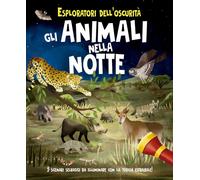Libri Lisa Regan - Esploratori Dell'oscurita. Gli Animali Nella Notte. Ediz. A S
