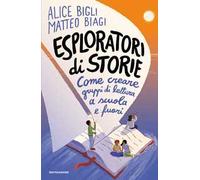 Esploratori di storie. Come creare gruppi di lettura a scuola e fuori