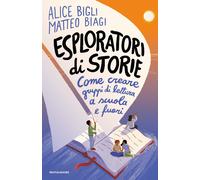 Esploratori di storie. Come creare gruppi di lettura a scuola e fuori - Bi...
