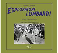 Esploratori lombardi. Africa e Sudamerica