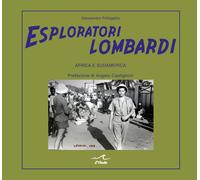 Esploratori Lombardi. Africa e sudamerica. - [L'Onda]