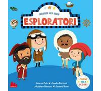 Esploratori – Scorri gli eroi – Ediz. a colori – Gallucci