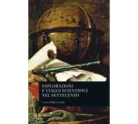 Esplorazioni e viaggi scientifici nel Settecento