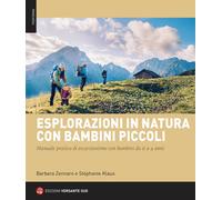 Esplorazioni in natura con bambini piccoli. Manuale pratico di es