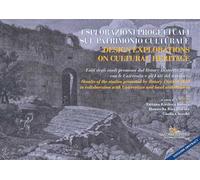 Esplorazioni progettuali sul patrimonio culturale-Design explorations on cultural heritage. Ediz. bilingue