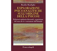 Esplorazioni psicoanalitiche sull’origine della psicosi Relazioni simbiotico/fusionali, acquisizione del senso di sé e costruzione dell’identità