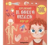 Esploriamo il corpo umano. Pop up. Ediz. a colori - AA.VV.