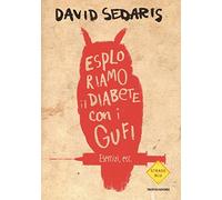 Esploriamo Il Diabete Con I Gufi - David Sedaris - 2014
