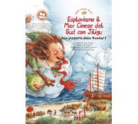 Libri Xiazi - Esploriamo Il Mar Cinese Del Sud Con Jiligu. Alla Scoperta Della N