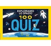 Esploriamo lo spazio. 100 quiz