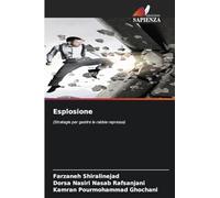 Esplosione: (Strategie per gestire la rabbia repressa)