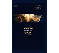 Espoir Au-Dela De La Mort: La Vie Éternelle