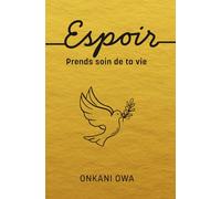 Espoir: Prends soin de ta vie