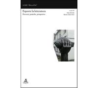 Esporre la letteratura. Percorsi, pratiche e prospettive - Kahrs A. (cur.)...