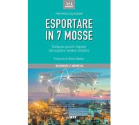 Esportare In 7 Mosse. Guida Per Piccole Imprese Che Vogliono Vendere All'Estero