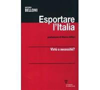 Esportare l'Italia. Virtù o necessità?