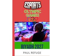 Esports Olympic Games in Riyadh 2027: Historical Moments as the World Turns to Saudi Arabia