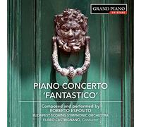 Roberto Esposito Roberto Esposito: Piano Concerto, 'Fantastico' (CD) Album