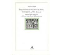 Esposizione e baliatico a Imola nei secoli XVIII e XIX. Una piccola comunità di fronte ai problemi dell'assistenza