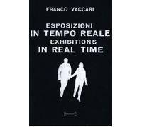 Esposizioni in tempo reale. Ediz. illustrata
