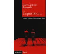 Esposizioni. Pasolini, Foucault e l'esercizio della verità