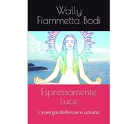 Espressamente Luce: L'energia dell'essere umano