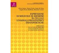 Espressione di molecole di adesione in cellule staminali/progenitrici ematopoietiche. Correlazione con lo stato infiammatorio acuto polmonare indotto...
