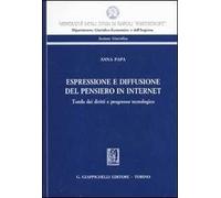 Espressione e diffusione del pensiero in internet. Tutela dei diritti e progresso tecnologico