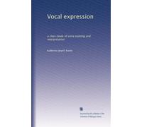 Espressione vocale: un libro di classe di formazione e interpretazione vocale