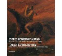 Espressionismo italiano. Opere dalla collezione Iannaccone e dai Musei Civici di Roma. Ediz. italiana e inglese