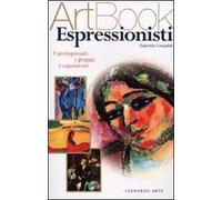 Espressionisti. I protagonisti, i gruppi, i capolavori. Ediz. illustrata