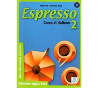 Espresso. Corso di italiano. Libro dello studente ed esercizi (Vol. 2)