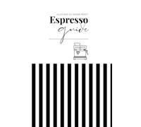 Espresso-Guide: Der kompakte Wegweiser zur perfekten Tasse