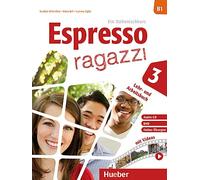 Espresso ragazzi 3 - Lehr- und Arbeitsbuch mit Audio-CD und DVD: Ein Italienischkurs / Lehr- und Arbeitsbuch mit Audio-CD und DVD - Schulbuchausgabe