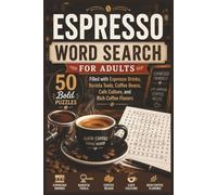 Espresso Word Search for Adults: 50 Bold Puzzles Filled with Espresso Drinks, Barista Tools, Coffee Beans, Cafe Culture, and Rich Coffee Flavors