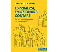 Esprimersi, emozionarsi, contare. Per una pastorale giovanile che ama il mondo