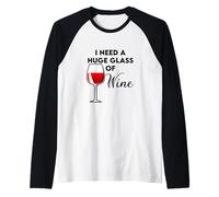 Esprimi Il Tuo Umore con Ho Bisogno di Un Enorme Bicchiere di Vino Maglia con Maniche Raglan