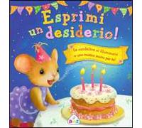 Esprimi un desiderio! Libro sonoro. Ediz. illustrata