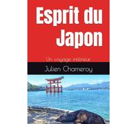 Esprit du Japon: Un voyage intérieur