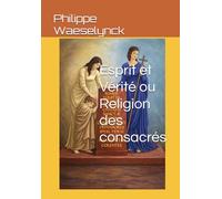 Esprit et Vérité ou Religion des consacrés