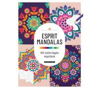 Esprit Mandalas: 40 coloriages mystère