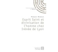 Esprit Saint et divinisation de l'homme chez Irénée de Lyon