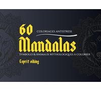 Esprit Viking : Symboles & Animaux Mythologiques: 60 Mandalas antistress à colorier