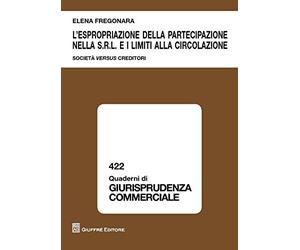 Espropriazione della partecipazione nella s.r.l. e i limiti