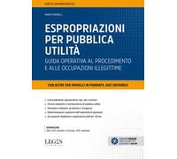 Espropriazioni per pubblica utilità. Guida operativa al procedimento e alle occupazioni illegittime