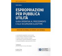 Espropriazioni per pubblica utilità. Guida operativa al procedimento e alle occupazioni illegittime