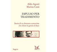 Libri Aldo Agosti / Cassi Marina - Espulso Per Tradimento. Storia Di Un Detenuto
