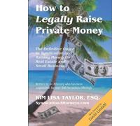 Esq Kim Lisa Taylor How to Legally Raise Private Money (Tascabile)