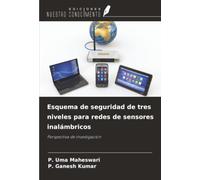 Esquema de seguridad de tres niveles para redes de sensores inalámbricos: Perspectiva de investigación
